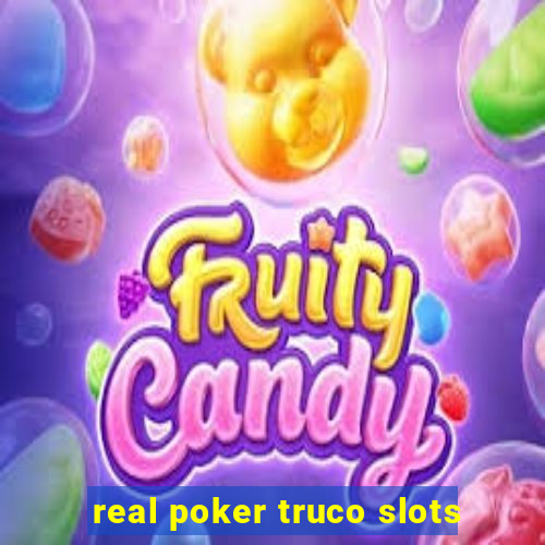 real poker truco slots