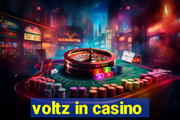 voltz in casino