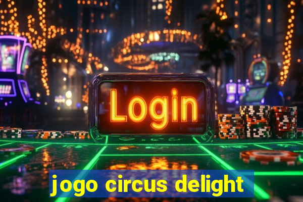 jogo circus delight