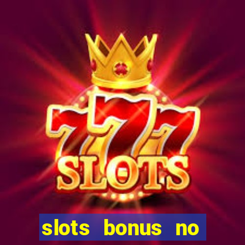 slots bonus no cadastro sem deposito