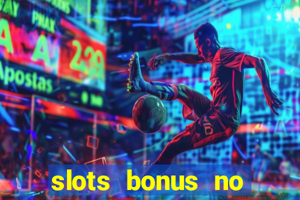 slots bonus no cadastro sem deposito