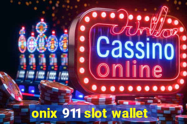 onix 911 slot wallet