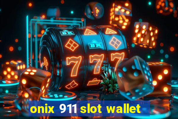 onix 911 slot wallet