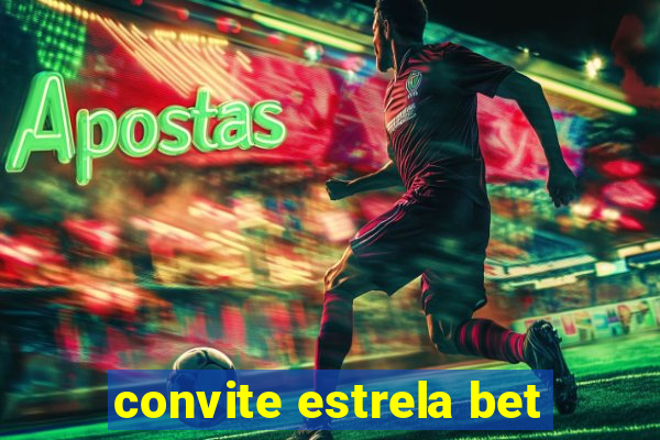 convite estrela bet