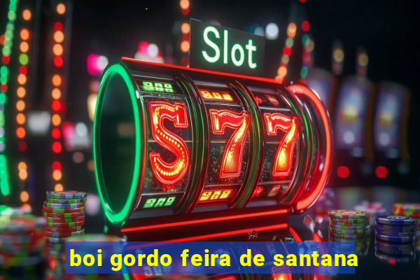 boi gordo feira de santana