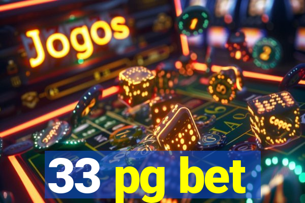 33 pg bet