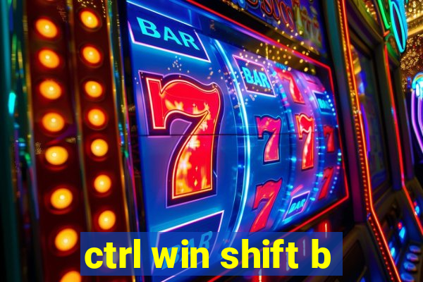 ctrl win shift b