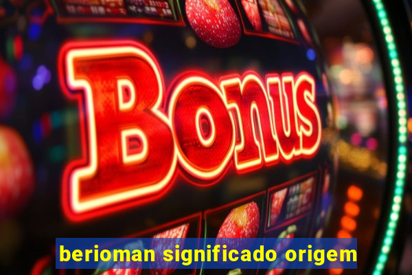 berioman significado origem