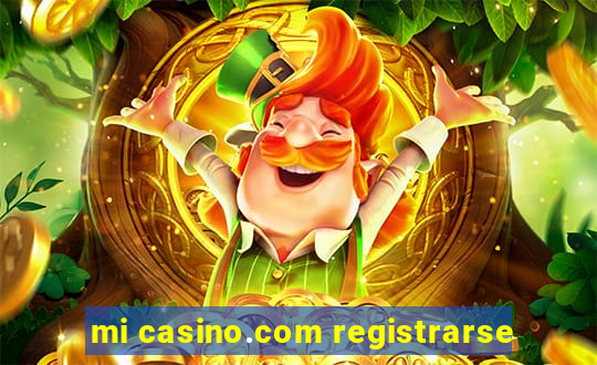 mi casino.com registrarse