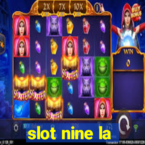 slot nine la