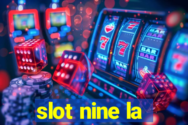 slot nine la