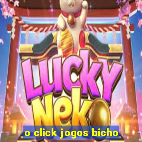 o click jogos bicho