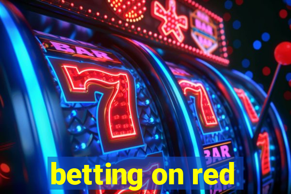 betting on red