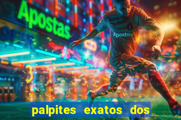 palpites exatos dos jogos de hoje