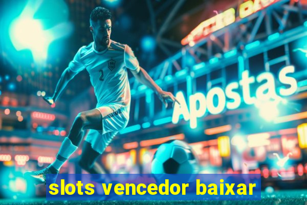 slots vencedor baixar