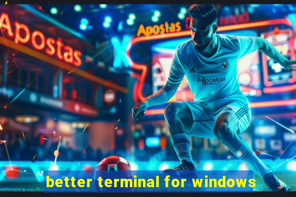 better terminal for windows