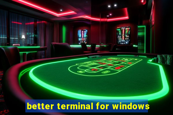 better terminal for windows