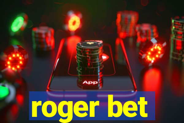 roger bet