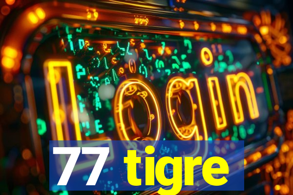 77 tigre