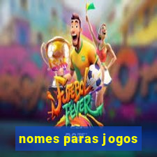 nomes paras jogos