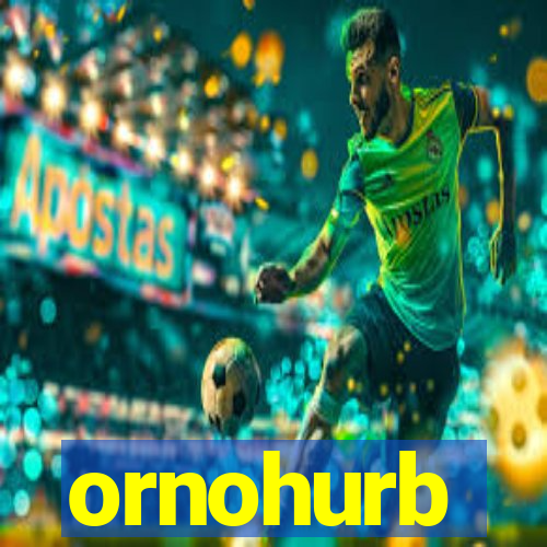 ornohurb