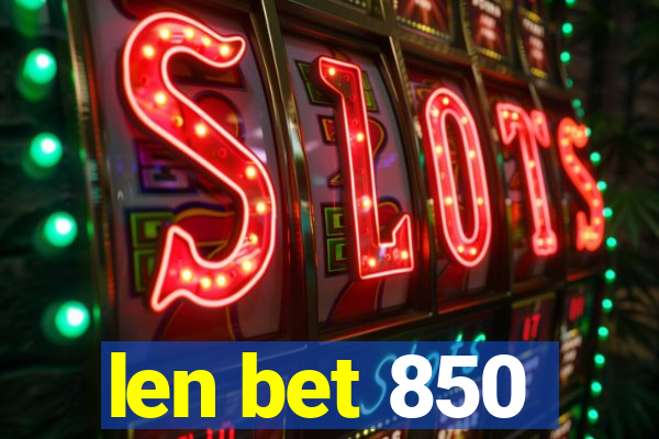 len bet 850