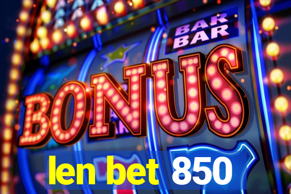 len bet 850