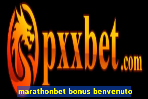 marathonbet bonus benvenuto