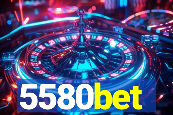 5580bet