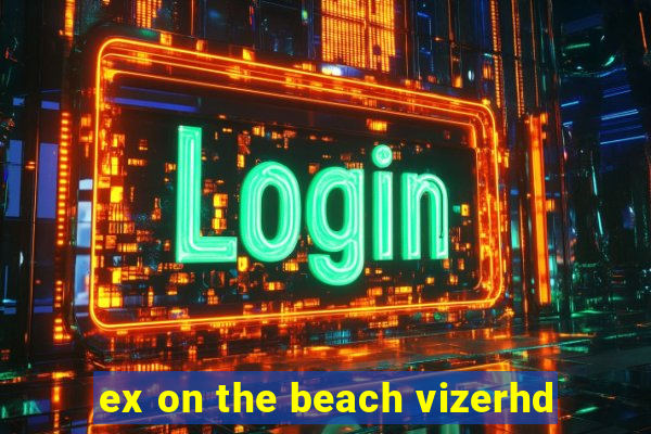 ex on the beach vizerhd