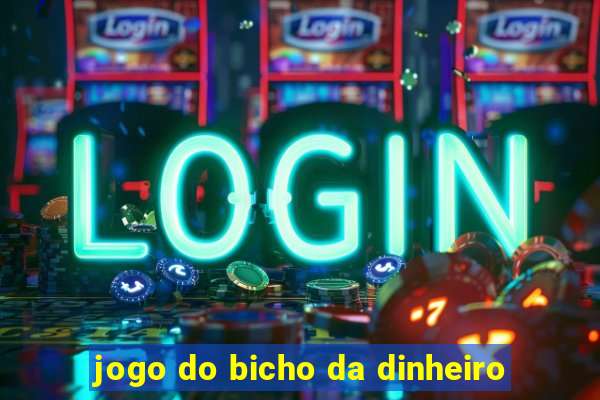 jogo do bicho da dinheiro