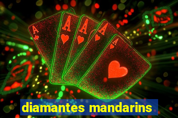 diamantes mandarins