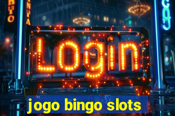 jogo bingo slots