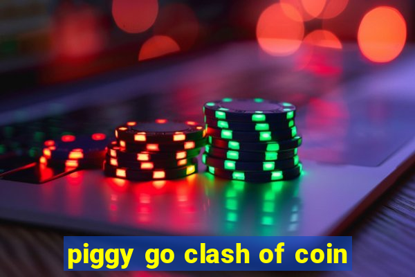 piggy go clash of coin