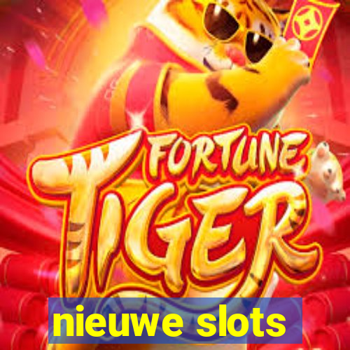 nieuwe slots