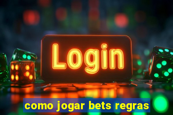 como jogar bets regras