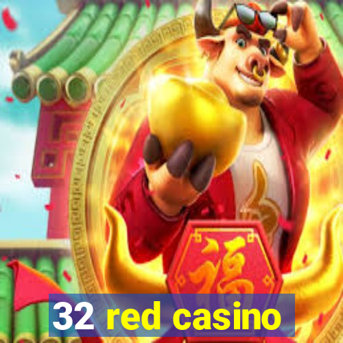 32 red casino