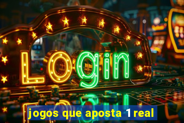 jogos que aposta 1 real