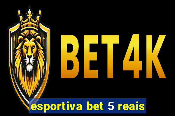 esportiva bet 5 reais