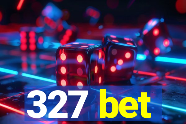 327 bet