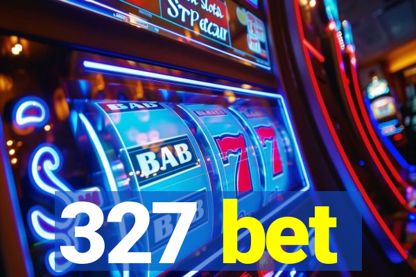 327 bet