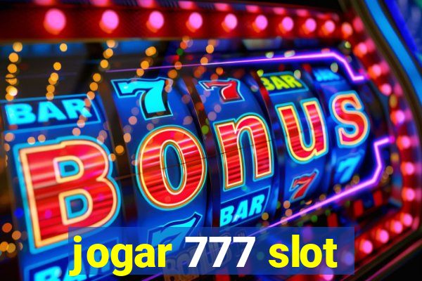 jogar 777 slot