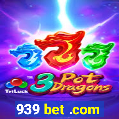 939 bet .com