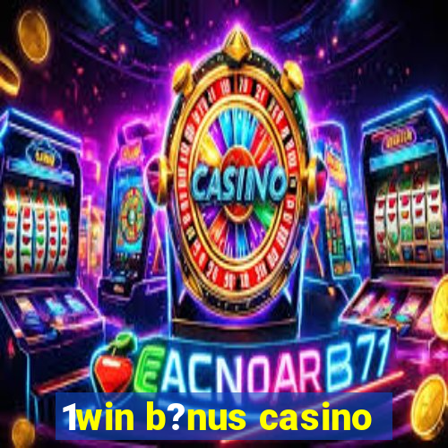 1win b?nus casino