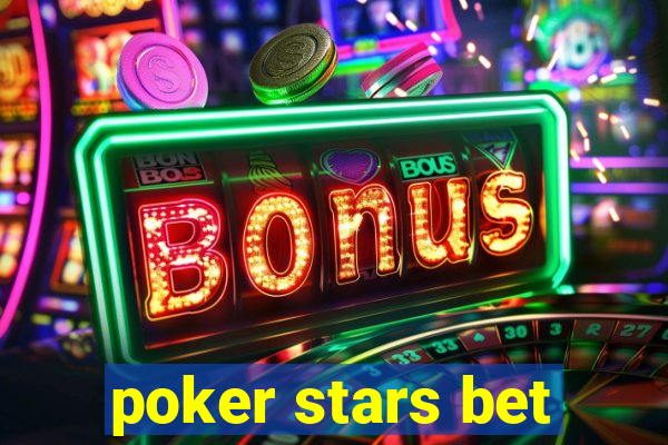 poker stars bet