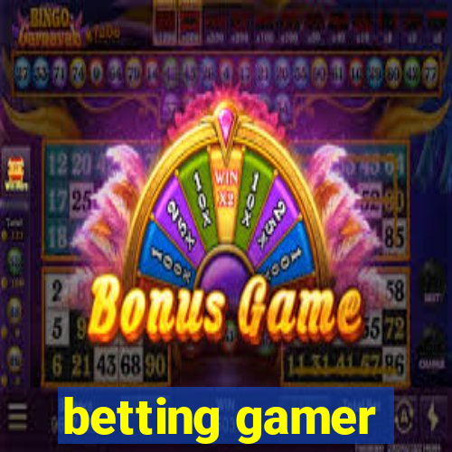 betting gamer