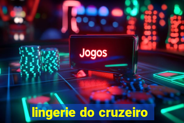 lingerie do cruzeiro