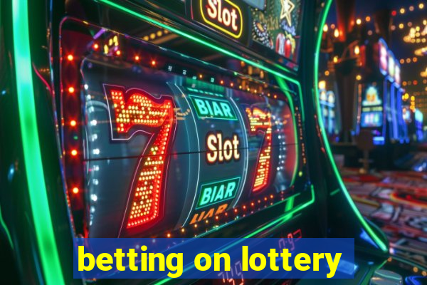 betting on lottery