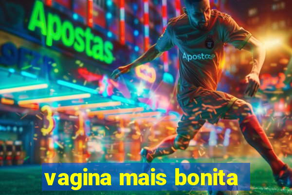 vagina mais bonita