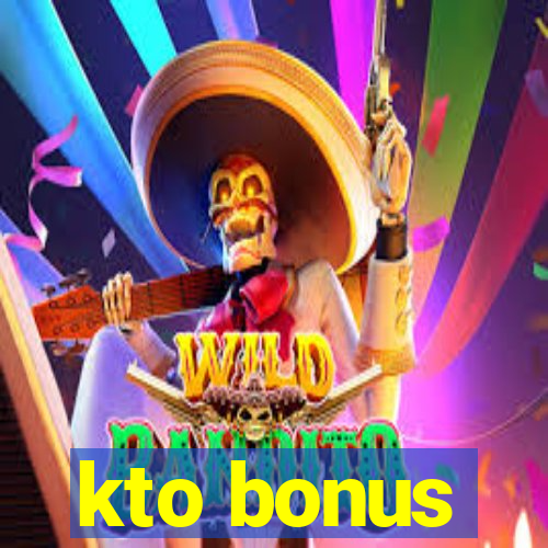 kto bonus